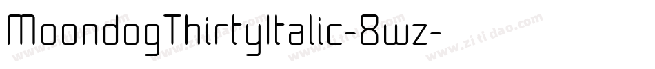 MoondogThirtyItalic-8wz字体转换