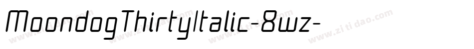 MoondogThirtyItalic-8wz字体转换