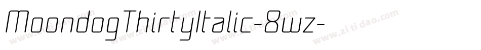 MoondogThirtyItalic-8wz字体转换