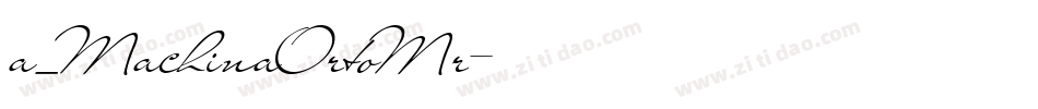 a_MachinaOrtoMr字体转换