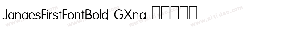 JanaesFirstFontBold-GXna字体转换