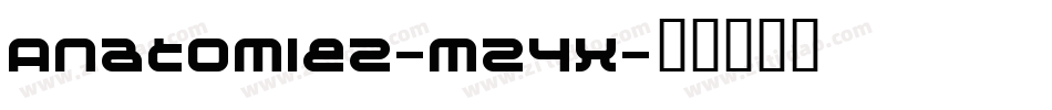 Anatomie2-m24x字体转换