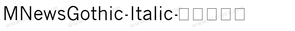 MNewsGothic-Italic字体转换
