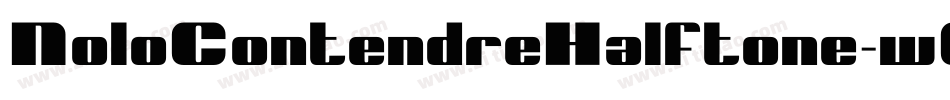 NoloContendreHalftone-w012字体转换