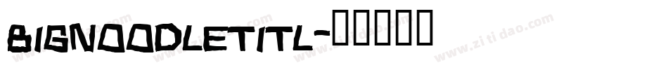 BigNoodleTitl字体转换