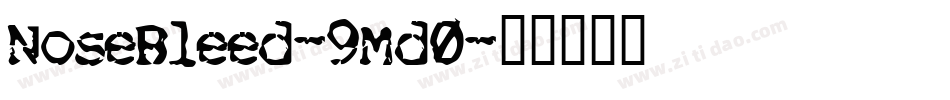 NoseBleed-9Md0字体转换