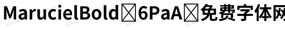 MarucielBold-6PaA字体转换