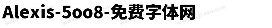 Alexis-5oo8字体转换