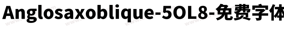 Anglosaxoblique-5OL8字体转换