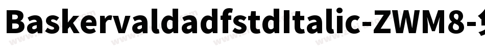 BaskervaldadfstdItalic-ZWM8字体转换