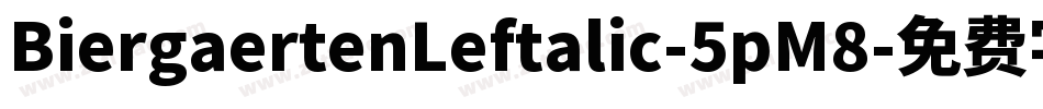 BiergaertenLeftalic-5pM8字体转换
