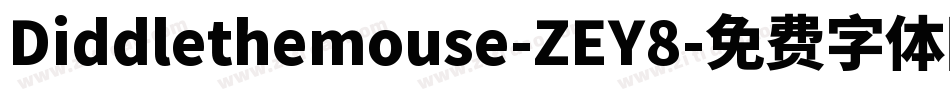 Diddlethemouse-ZEY8字体转换