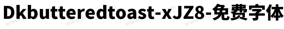 Dkbutteredtoast-xJZ8字体转换