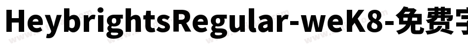 HeybrightsRegular-weK8字体转换