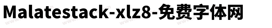 Malatestack-xlz8字体转换