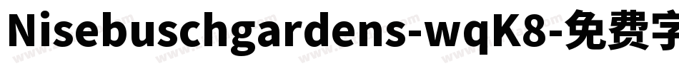 Nisebuschgardens-wqK8字体转换