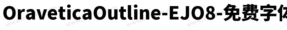 OraveticaOutline-EJO8字体转换