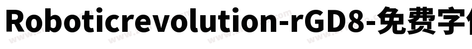 Roboticrevolution-rGD8字体转换