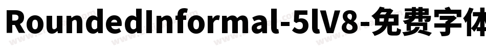 RoundedInformal-5lV8字体转换