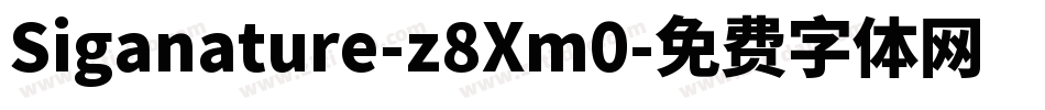 Siganature-z8Xm0字体转换