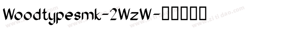 Woodtypesmk-2WzW字体转换