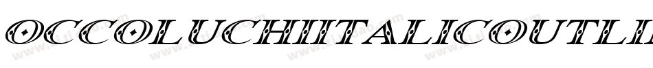 OccoluchiItalicOutline-PGoP字体转换