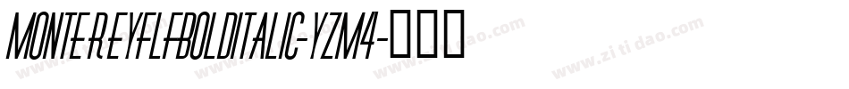 MontereyflfBolditalic-YzM4字体转换