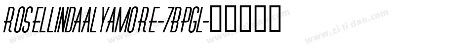 RosellindaAlyamore-7BPgl字体转换