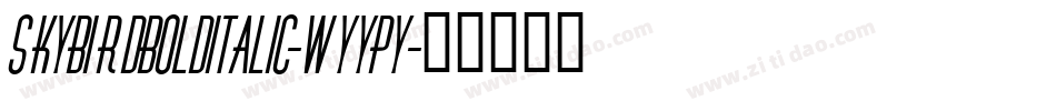 SkybirdBolditalic-WyyPY字体转换