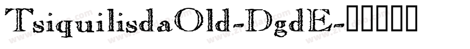 TsiquilisdaOld-DgdE字体转换