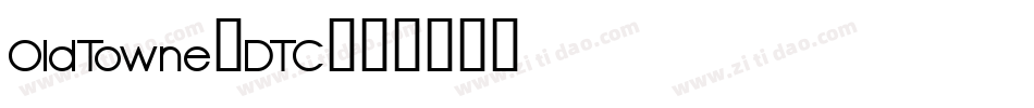 OldTowne-DTC字体转换