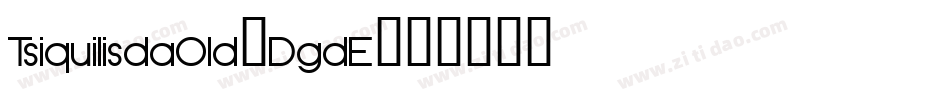 TsiquilisdaOld-DgdE字体转换