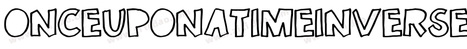 OnceUponATimeInverse-R6Zl字体转换 OnceUponATimeInverse-R6Zl字体转换