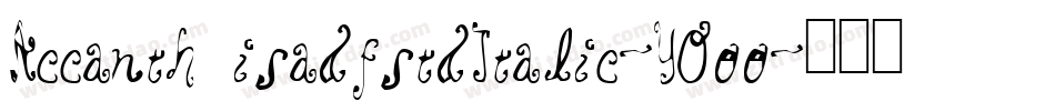AccanthisadfstdItalic-YOoo字体转换