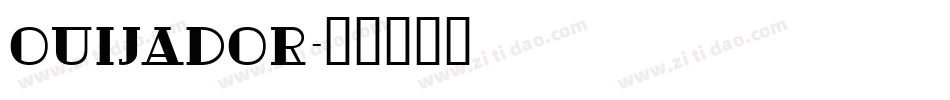 OUIJADOR字体转换