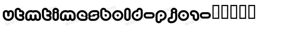 Utmtimesbold-pjO1字体转换