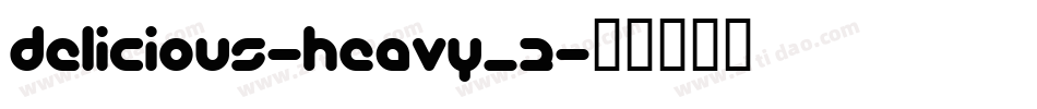 Delicious-Heavy_2字体转换