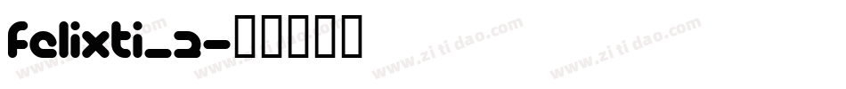 FELIXTI_2字体转换