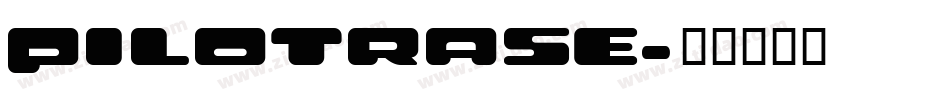 PILOTRASE字体转换