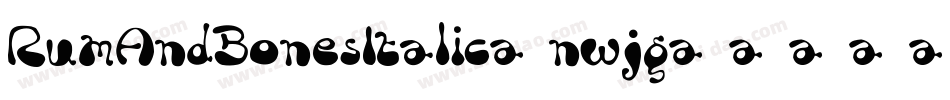 RumAndBonesItalic-nwjg字体转换 RumAndBonesItalic-nwjg字体转换