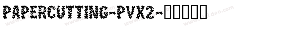 Papercutting-Pvx2字体转换