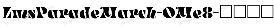 LmsParadeMarch-OMe8字体转换