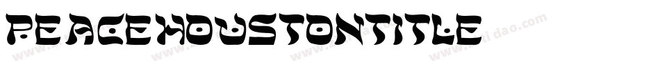 peacehoustontitle字体转换