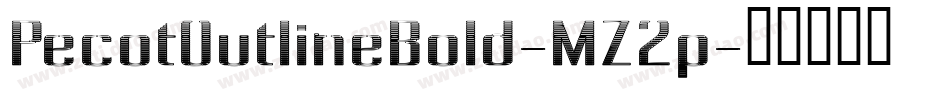 PecotOutlineBold-MZ2p字体转换