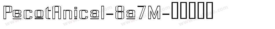 PecotAnical-8a7M字体转换