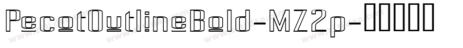 PecotOutlineBold-MZ2p字体转换