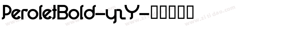 PeroletBold-yzY字体转换