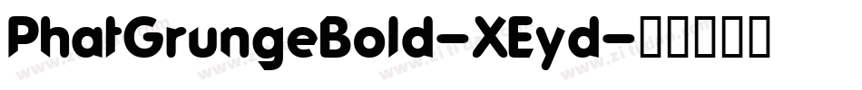 PhatGrungeBold-XEyd字体转换