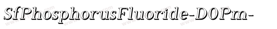 SfPhosphorusFluoride-D0Pm字体转换 SfPhosphorusFluoride-D0Pm字体转换