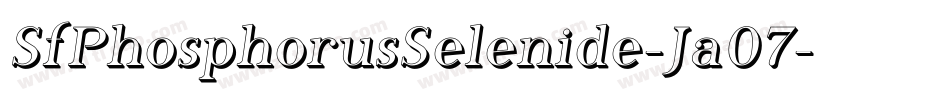 SfPhosphorusSelenide-Ja07字体转换 SfPhosphorusSelenide-Ja07字体转换